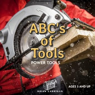 ABC's of Tools: Power Tools