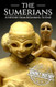 The Sumerians: A History from Beginning to End The Sumerians: A History from Beginning to End
