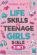 Life Skills for Teenage Girls Bible [5 in 1]
