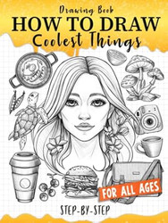 How to Draw Coolest Things Step-by-Step