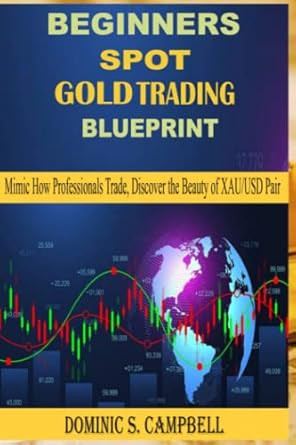 BEGINNER'S SPOT GOLD TRADING BLUEPRINT