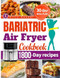 Bariatric Air Fryer Cookbook