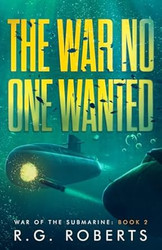 The War No One Wanted: A Military Thriller
