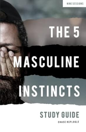 The 5 Masculine Instincts Study Guide