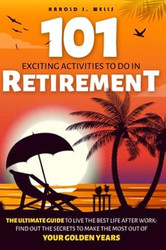 101 Exciting Activities to Do in Retirement