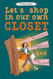 Let's shop in our own closet