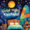 Good Night Kuchulu