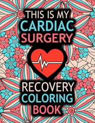 This is my Cardiac Surgery Recovery Coloring Book