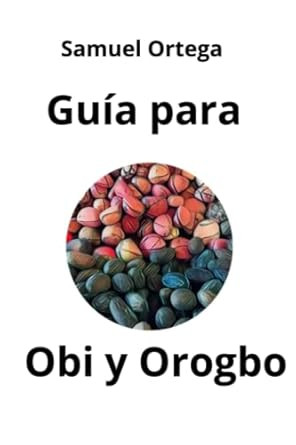 Guia para Obi y Orogbo Guia para Obi y Orogbo