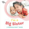 I'm a Big Sister: A Toddler Prep Book