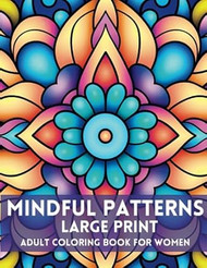 Mindful Pattern Large Print Adult Coloring Book For Women