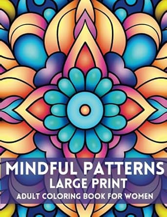 Mindful Pattern Large Print Adult Coloring Book For Women