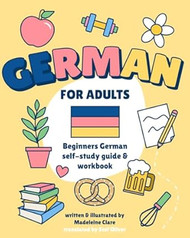 Beginners German Self-Study and Workbook for Adults