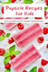 Popsicle Recipes for Kids