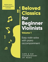 Beloved Classics for Beginner Violinists Volume 1
