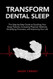 Transform Dental Sleep