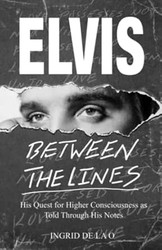 Elvis: Between The Lines: His Quest for Higher