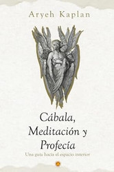 Cabala Meditacion y Profecia