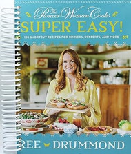 The Pioneer Woman Cooks?Super Easy! 120 Shortcut Recipes