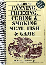 A Guide to Canning Freezing Curing & Smoking Meat Fish & Game