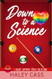 Down to A Science