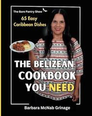 The Belizean Cookbook You Need