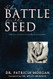 The Battle for the Seed