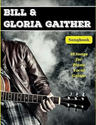 Bill and Gloria Gaither Songbook: Colection Of 18 Songs