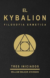 EL KYBALION - FILOSOFIA HERMETICA - TRES INICIADOS - EDICION