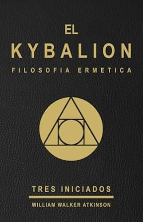 EL KYBALION - FILOSOFIA HERMETICA - TRES INICIADOS - EDICION