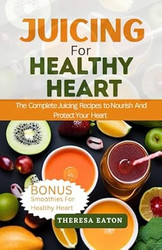 JUICING FOR HEALTHY HEART