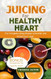 JUICING FOR HEALTHY HEART
