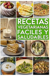 Recetas Vegetarianas Faciles y Saludables: Vegetarian