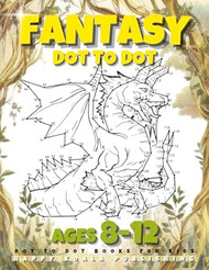 Fantasy Dot to Dot Books for kids ages 8-12