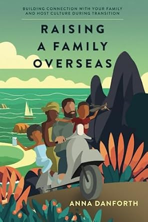 Raising a Family Overseas