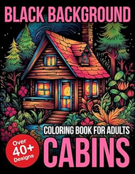 Black Background Coloring Book For Adults Cabins