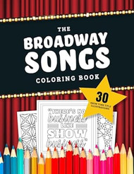 The Broadway Songs Coloring Book