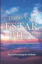 Todo va a estar bien: Mi corazon latira por ti