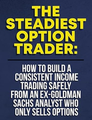 The Steadiest Option Trader