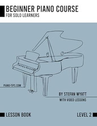Beginner Piano Course Level 2 by Stefan Wyatt