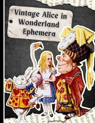 Vintage Alice In Wonderland Ephemera