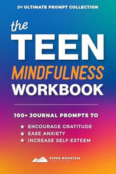 The Teen Mindfulness Workbook