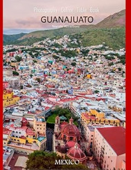 Guanajuato Mexico Photography Coffee Table Book Tourists