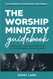 The Worship Ministry Guidebook