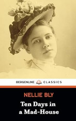 Ten Days in a Mad-House: A True Story Mental Asylum Book