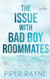 The Issue with Bad Boy Roommates