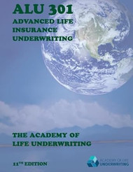 ALU 301: Advanced Life Insurance Underwriting