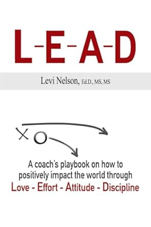 L-E-A-D: A coach's playbook on how to positively impact the