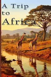 A Trip to Africa Blank Travel Journal with Giraffes on the