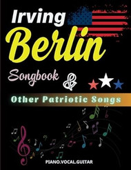 Irving Berlin Songbook & Other Patriotic Songs